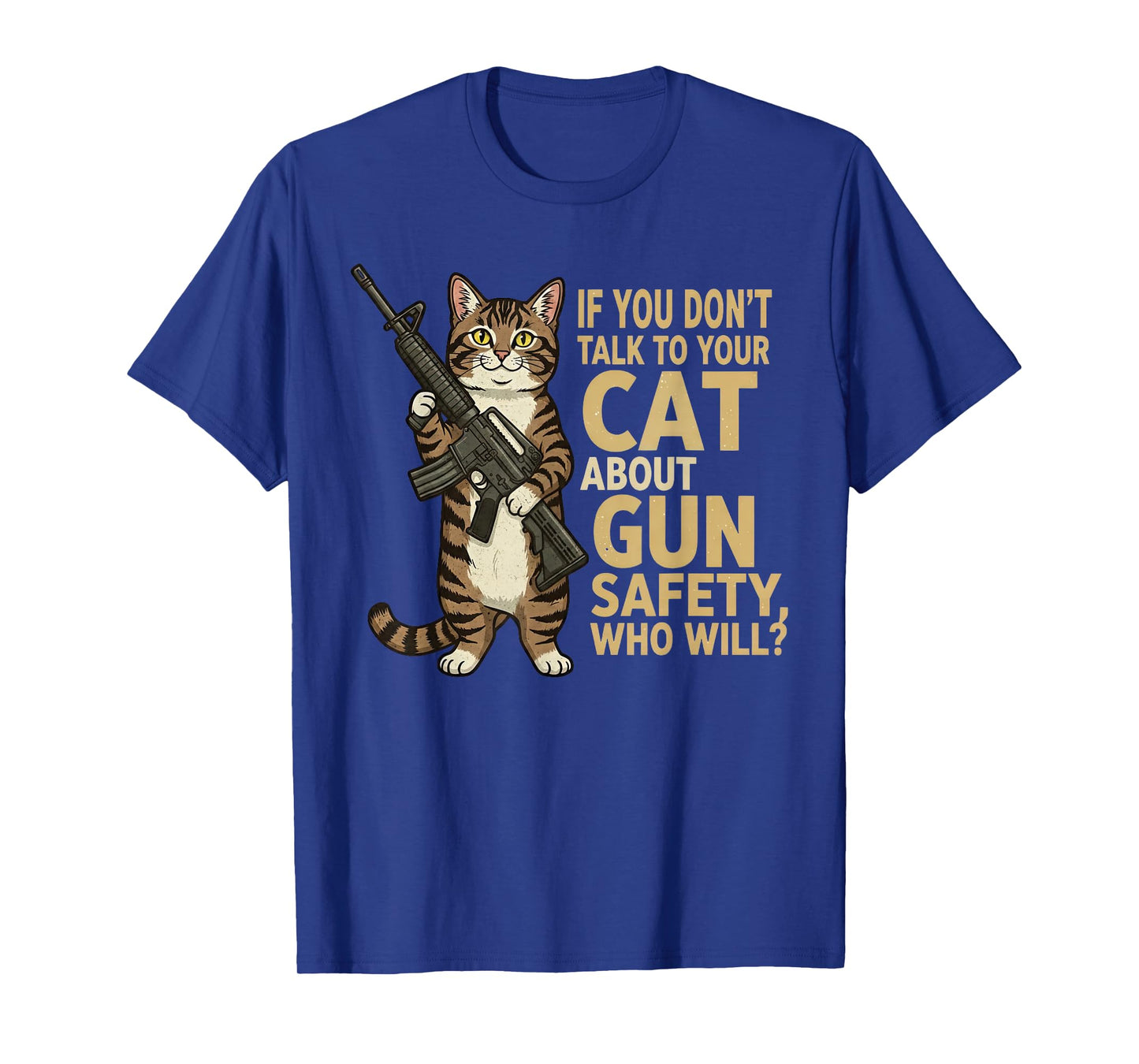 Talk to Your Cat About Gun Safety Funny Cat Humor T-Shirt