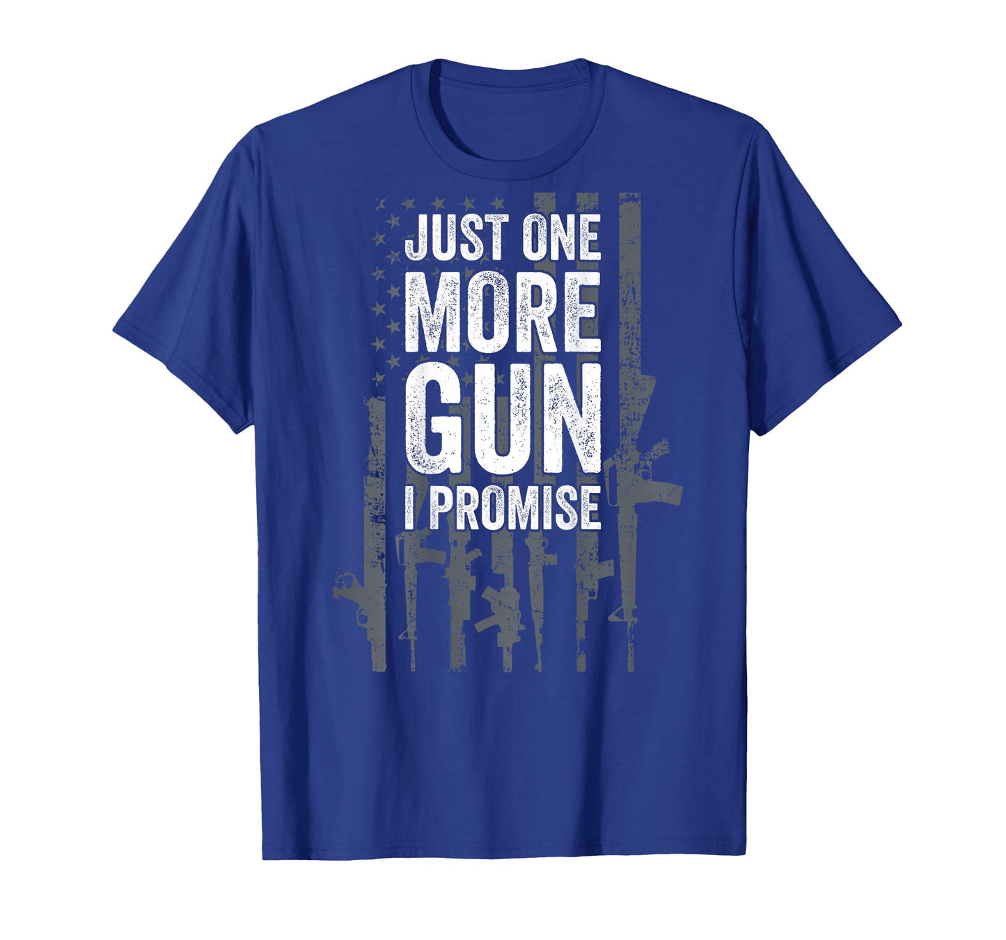 Just One More Gun I Promise Funny Guns Lover Gift - ON Back T-Shirt Small