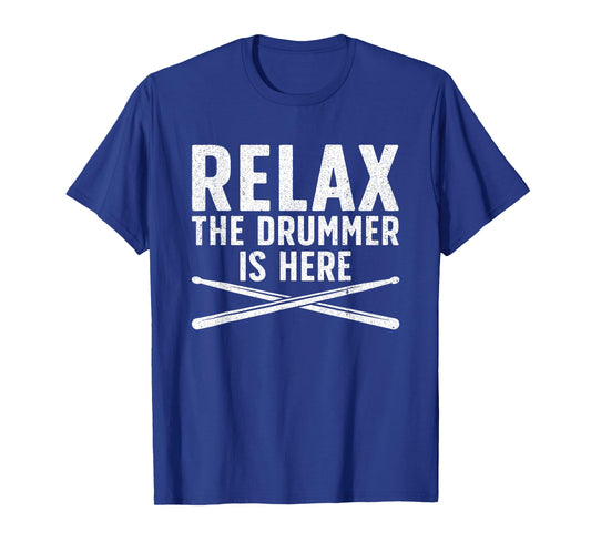 Relax The Drummer Is Here Drum Musician T-Shirt