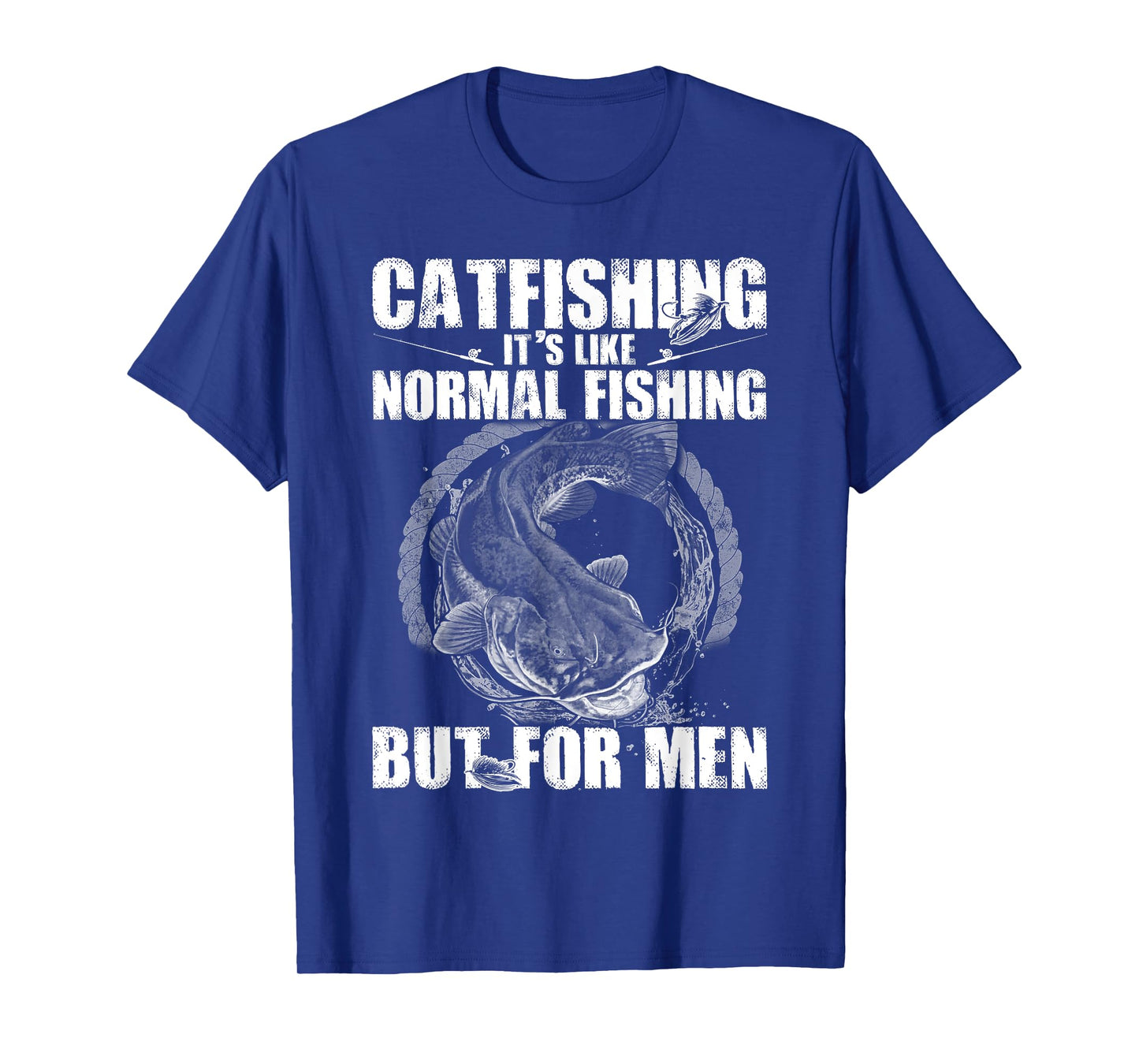 Fishing Shirts For Men Catfishing Is For Mem T-shirt