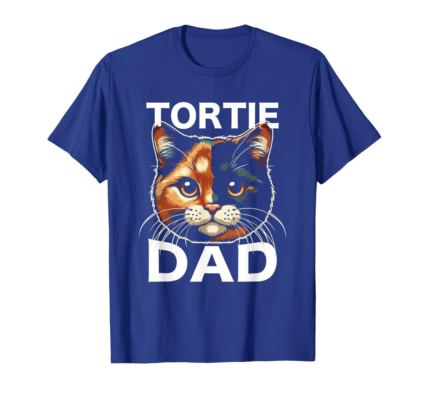 Tortie-Cat Dad Funny Cute Tortie-Cat Owner Tortie-Dad Men Women T-Shirt