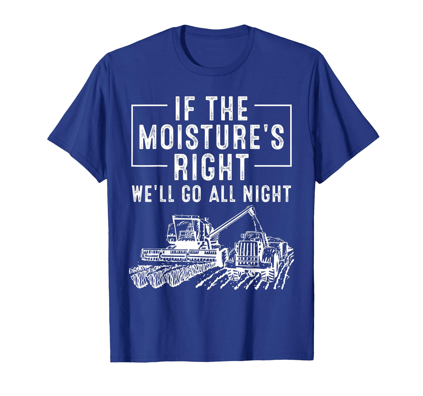 Cool If The Moisture's Right Farmer Gift Funny Farm Men T-Shirt