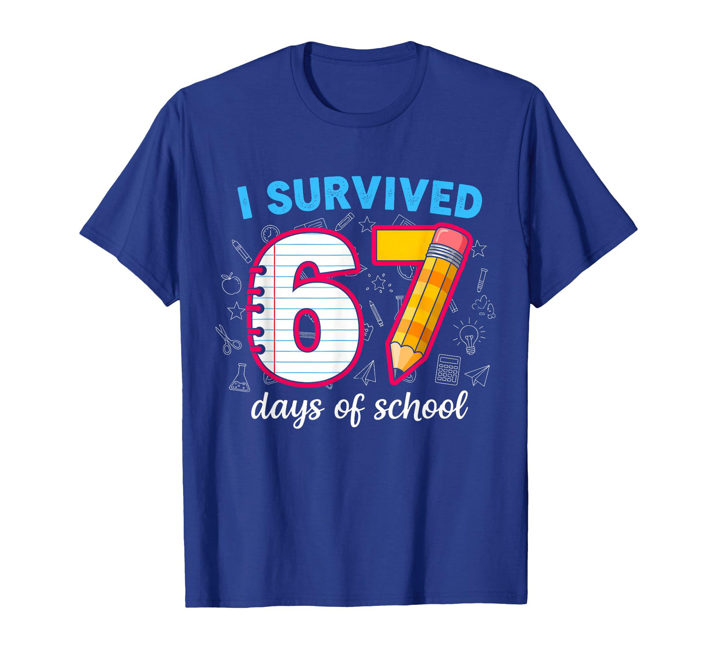 I Survived 67 Days of School Funny 67 Teachers Students Meme T-Shirt
