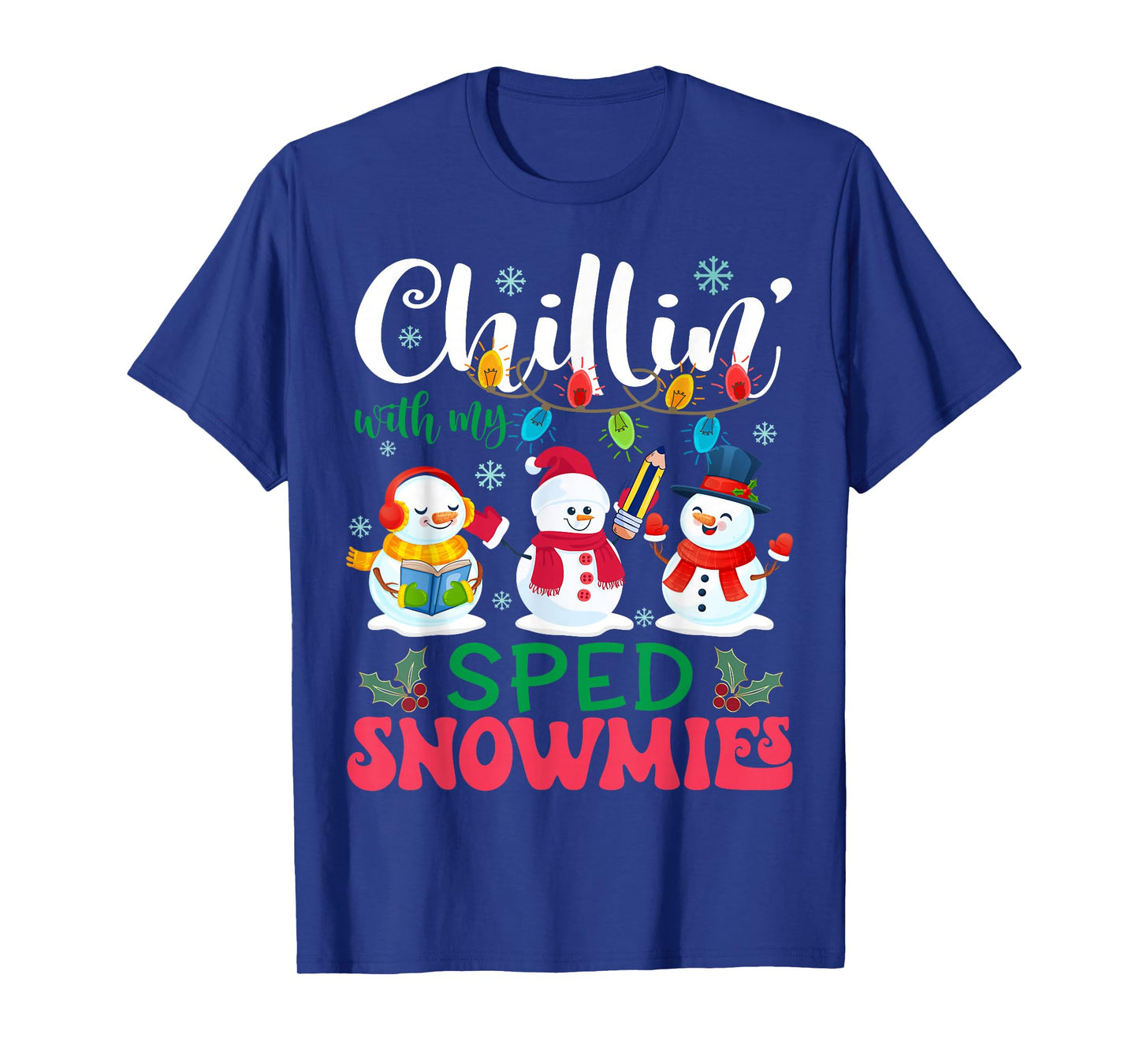 Chillin With My SPED Snowmies Light Christmas Teacher T-Shirt