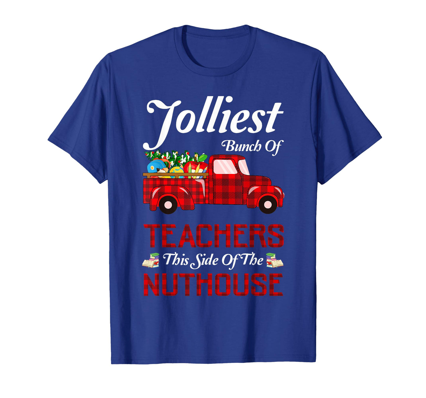 Bunch of Teachers This Side The Nuthouse Xmas T-Shirt