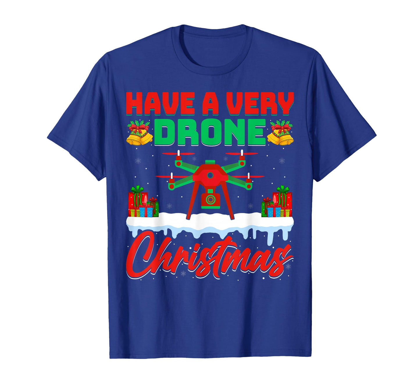 Have A Very Drone Christmas - Xmas Holidays Drone Pilot T-Shirt