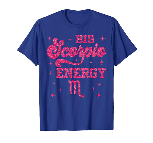 Big Scorpio Energy Women Girls Zodiac Sign Birthday Queen T-Shirt