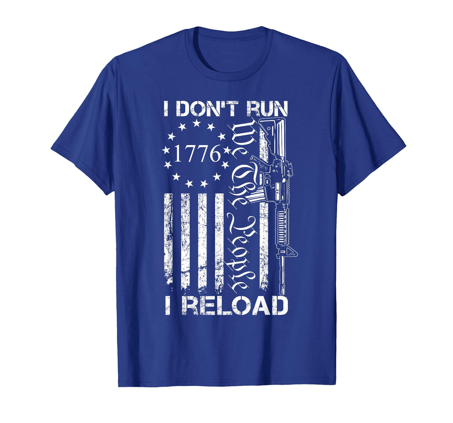 I Don't Run I Reload - USA Flag Pro Guns AR15 Funny Gun Joke T-Shirt for Women Men