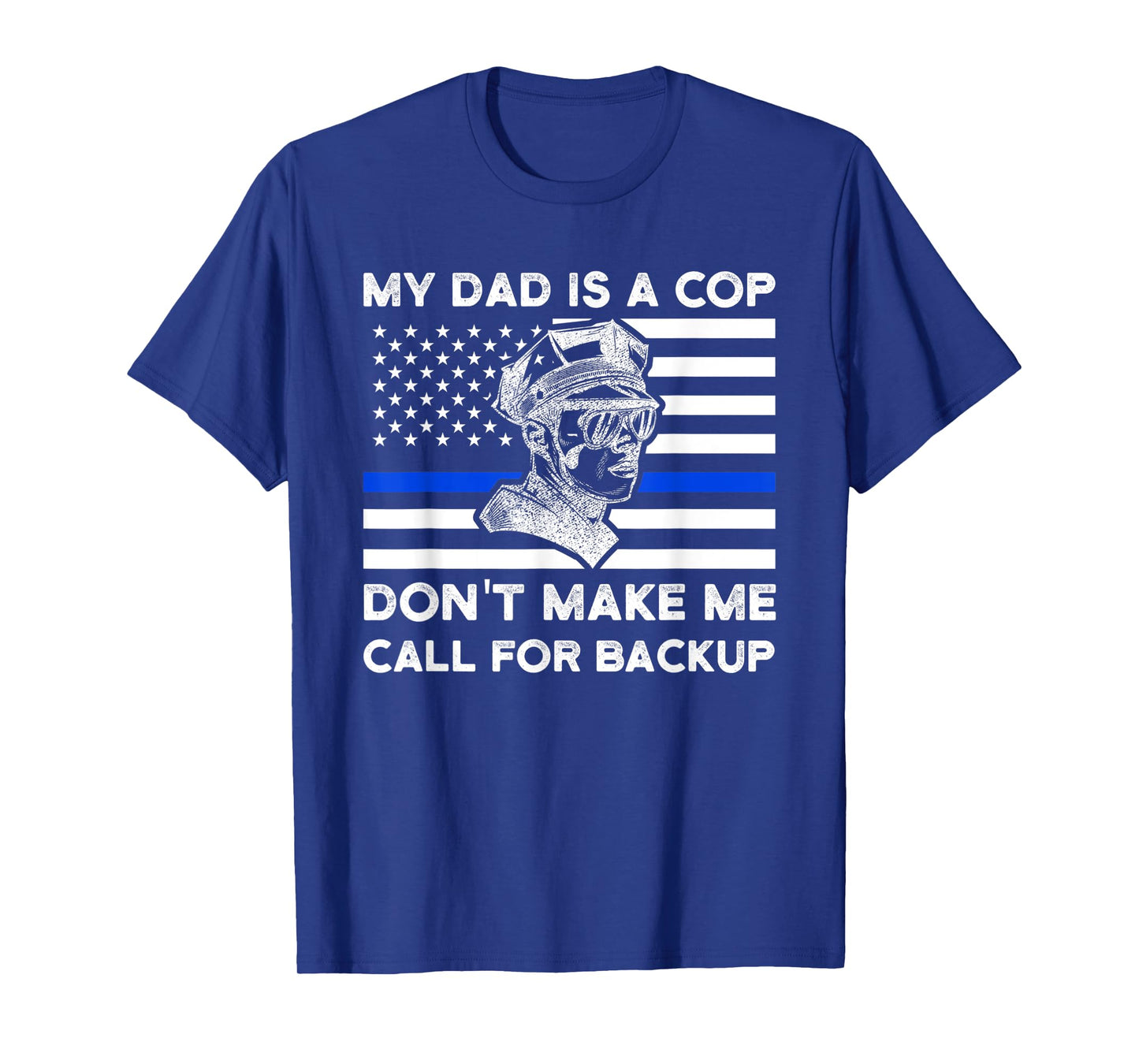 my dad is a coop don't make cop dad American T-Shirt