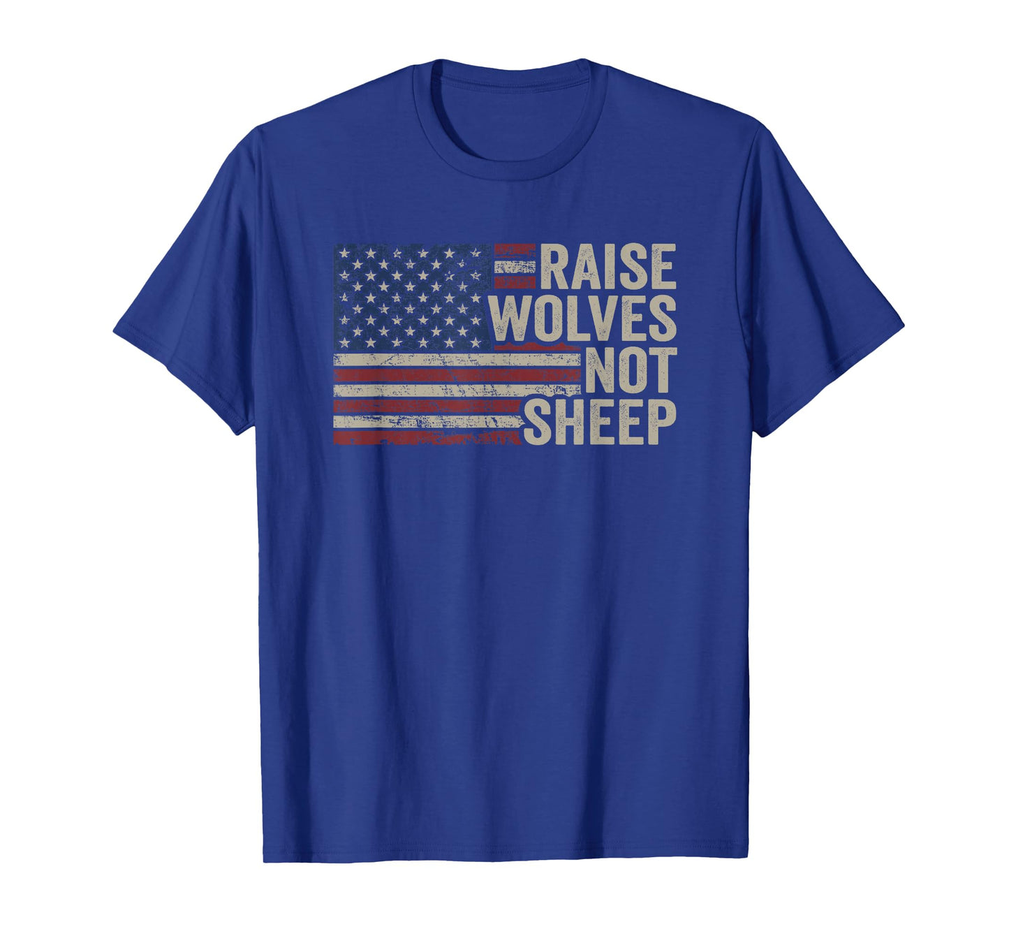 Raise Wolves Not Sheep - American Patriotic Parenting Flag T-Shirt
