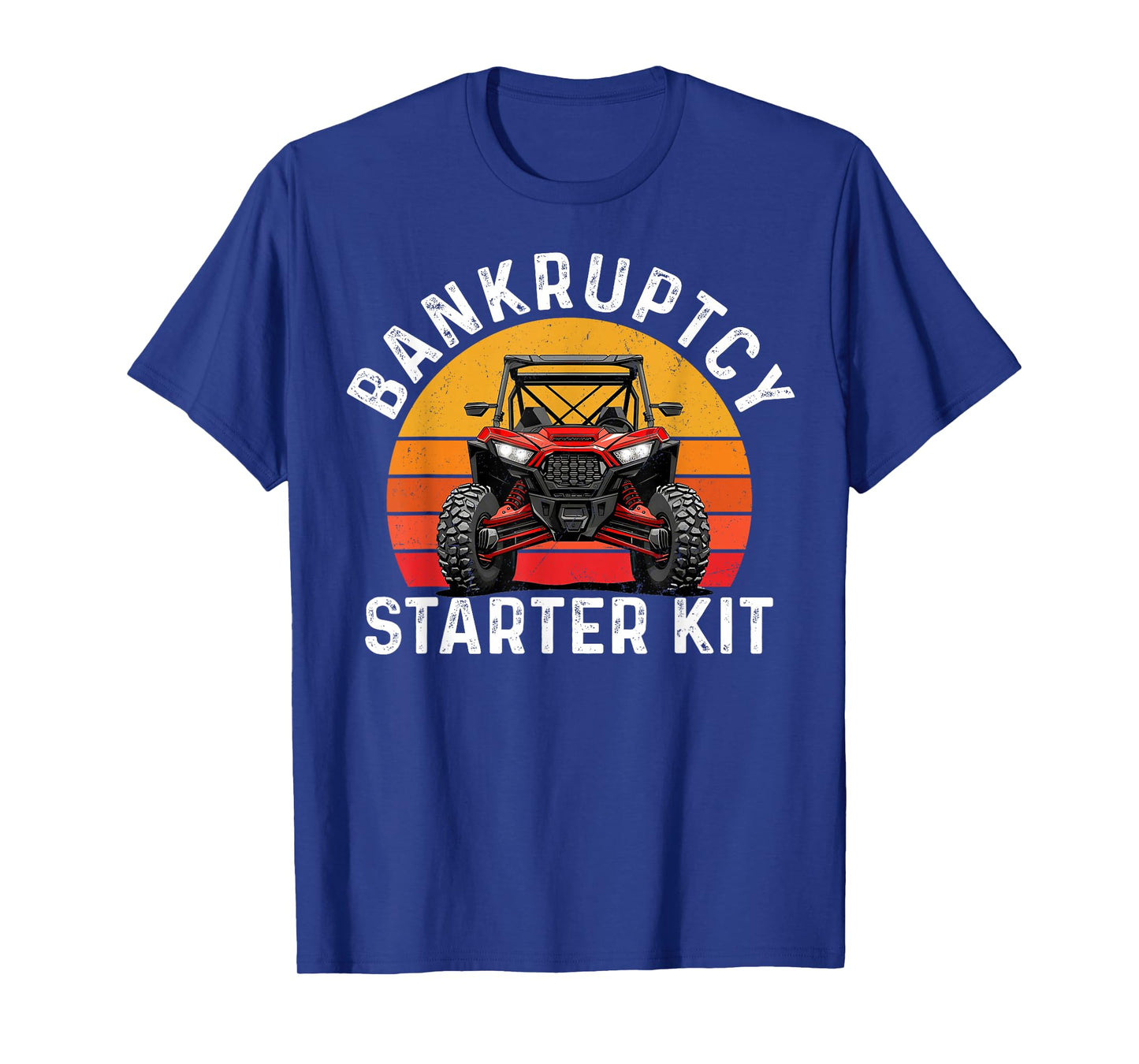 Bankruptcy Starter Kit UTV SXS ATV Funny Side By Side T-Shirt