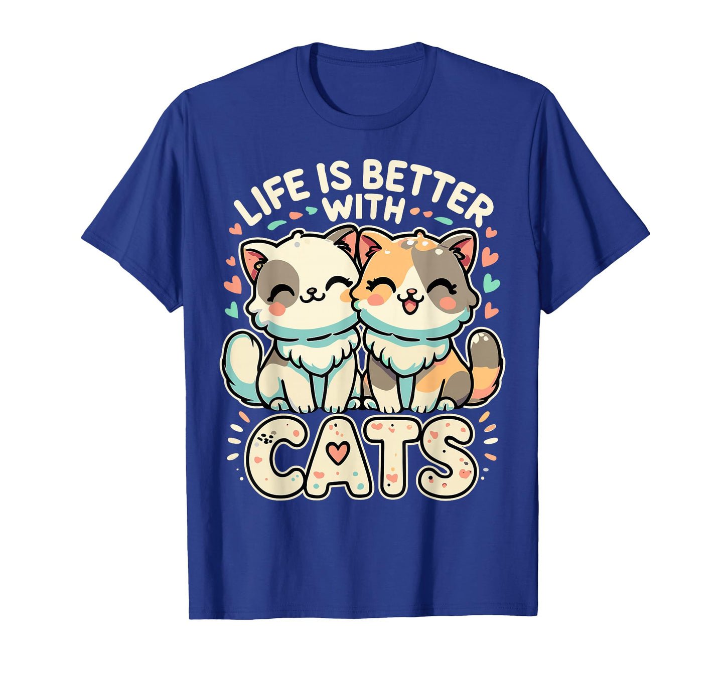 Funny cat Life is Better with Cats T-Shirt