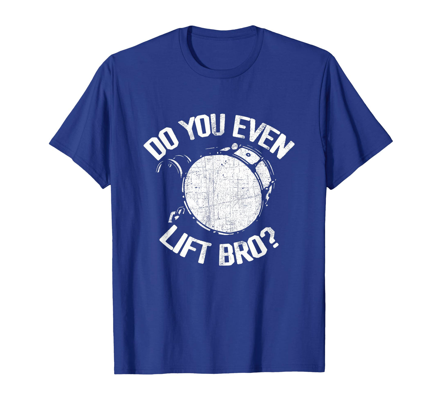 Do You Even Lift Bro - Funny Bass Drum Marching Band Drummer T-Shirt, Small