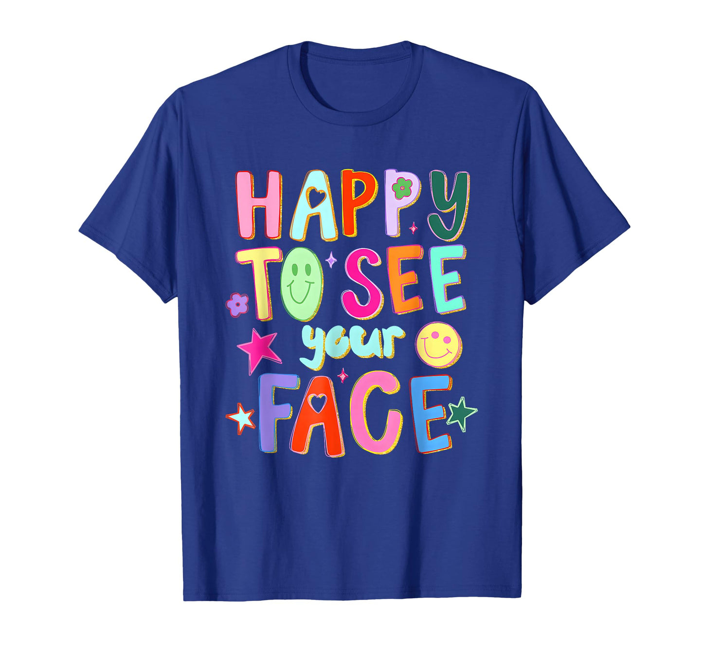 Happy to See Your Face Teacher Back to School Teachers Kids T-Shirt