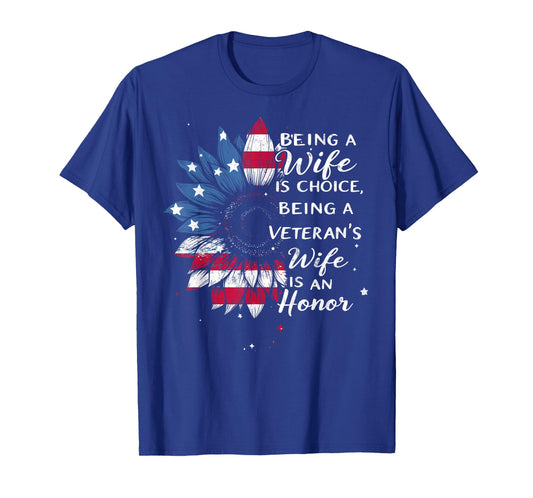 Being a Wife is a Choise Veteran's Wife is an Honor USA Flag T-Shirt
