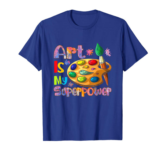 Art is My Superpower Drawing Art Teacher Artists T-Shirt
