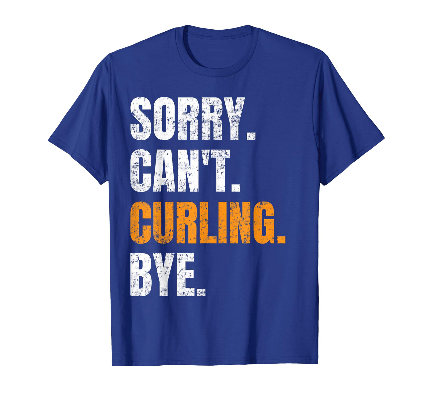 Sorry Can't Curling Bye Retro Curling Lovers Fan Curling T-Shirt