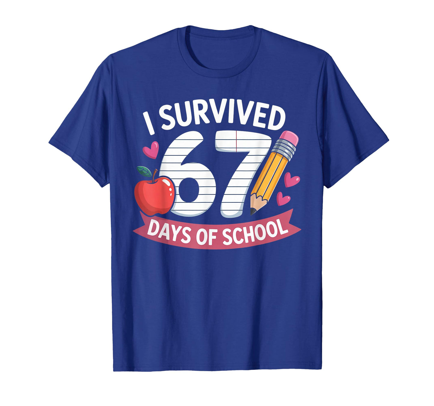 I Survived 67 Days of School Six Seven 6 7 Teacher 67 Days T-Shirt