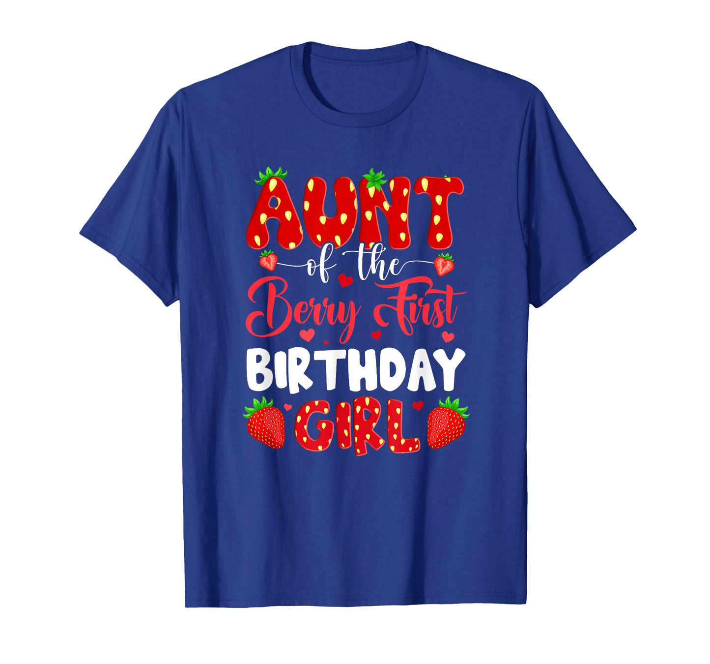 Aunt Of The Berry First Birthday Of Girl Strawberry T-Shirt