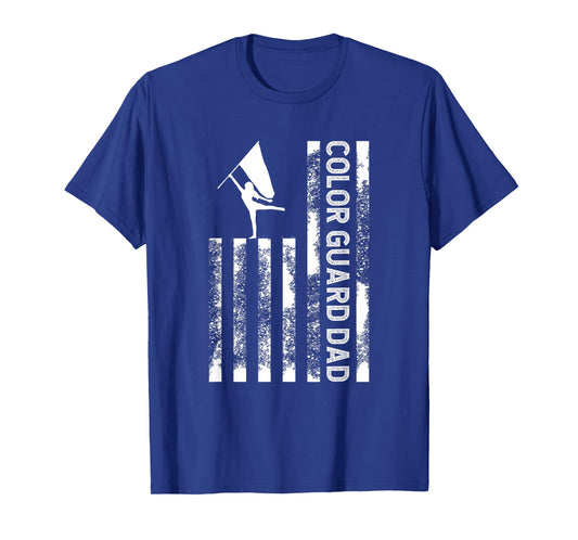 Color Guard Dad US Flag Father Of A Color Guard Member Dad T-Shirt