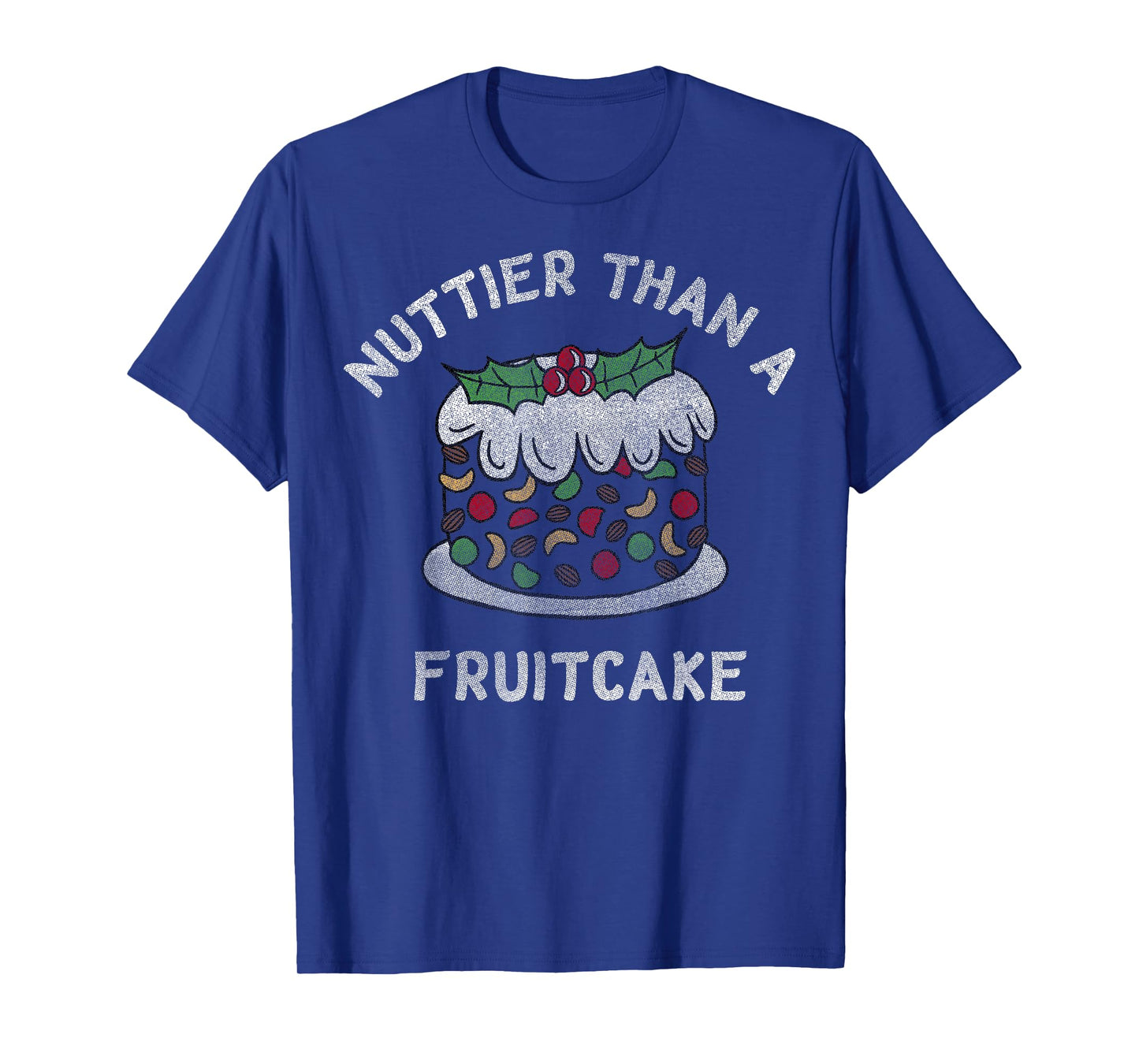 Nuttier Than A Fruitcake Christmas T-Shirt
