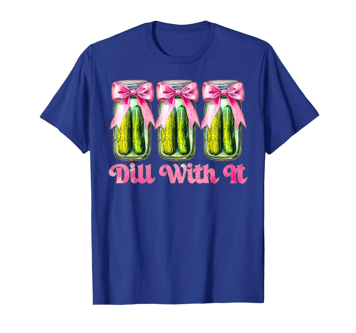 Cute Just Dill With It Coquette Bow Canned Pickle Women Girl T-Shirt