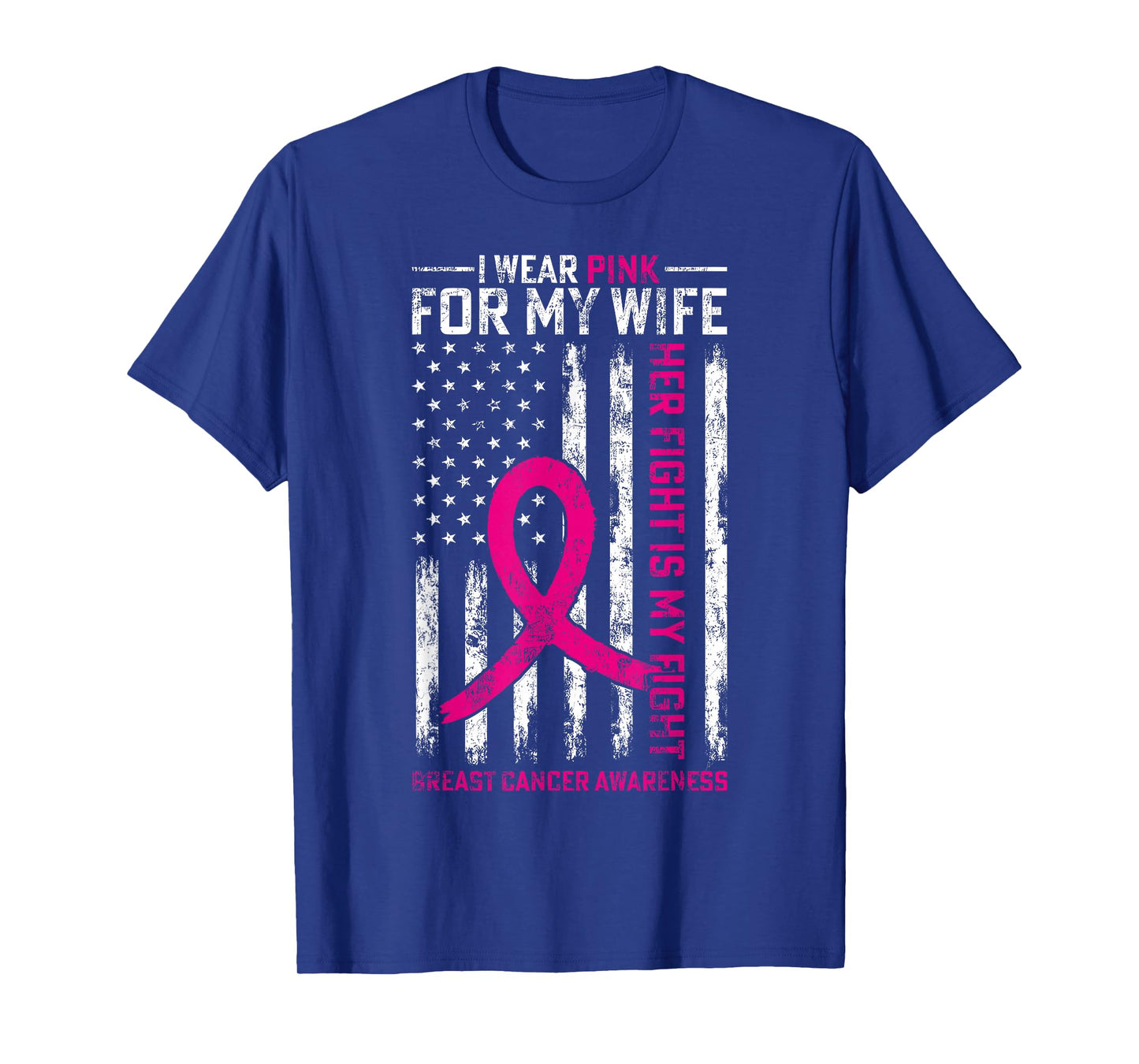 I Wear Pink for My Wife Breast Cancer Awareness AmericanFlag T-Shirt