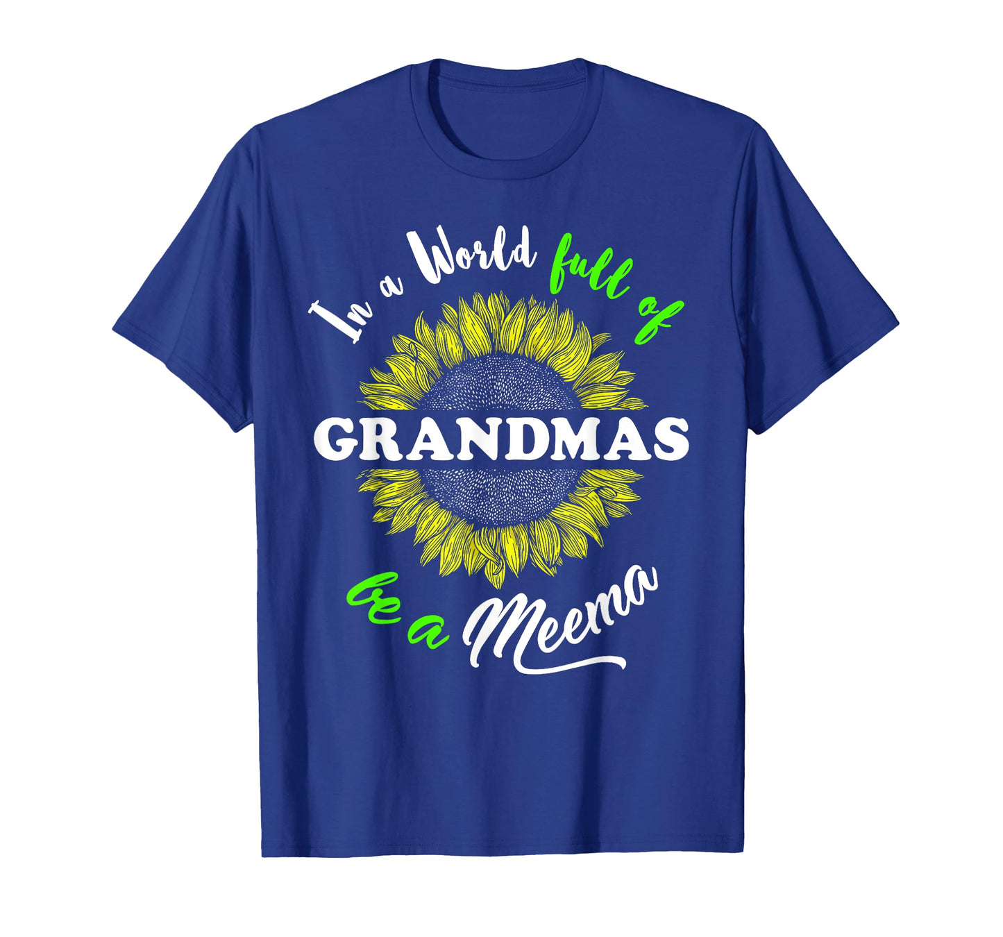Meema Gifts In a World full of Grandmas be a Meema T-Shirt