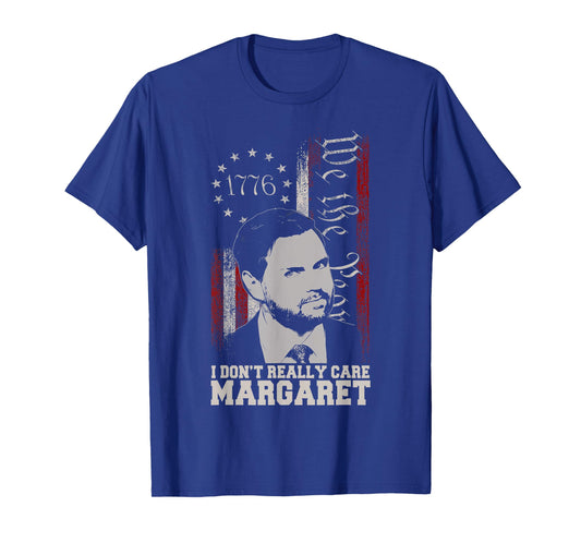 I DON'T REALLY CARE, MARGARET JD VANCE US FLAG T-Shirt