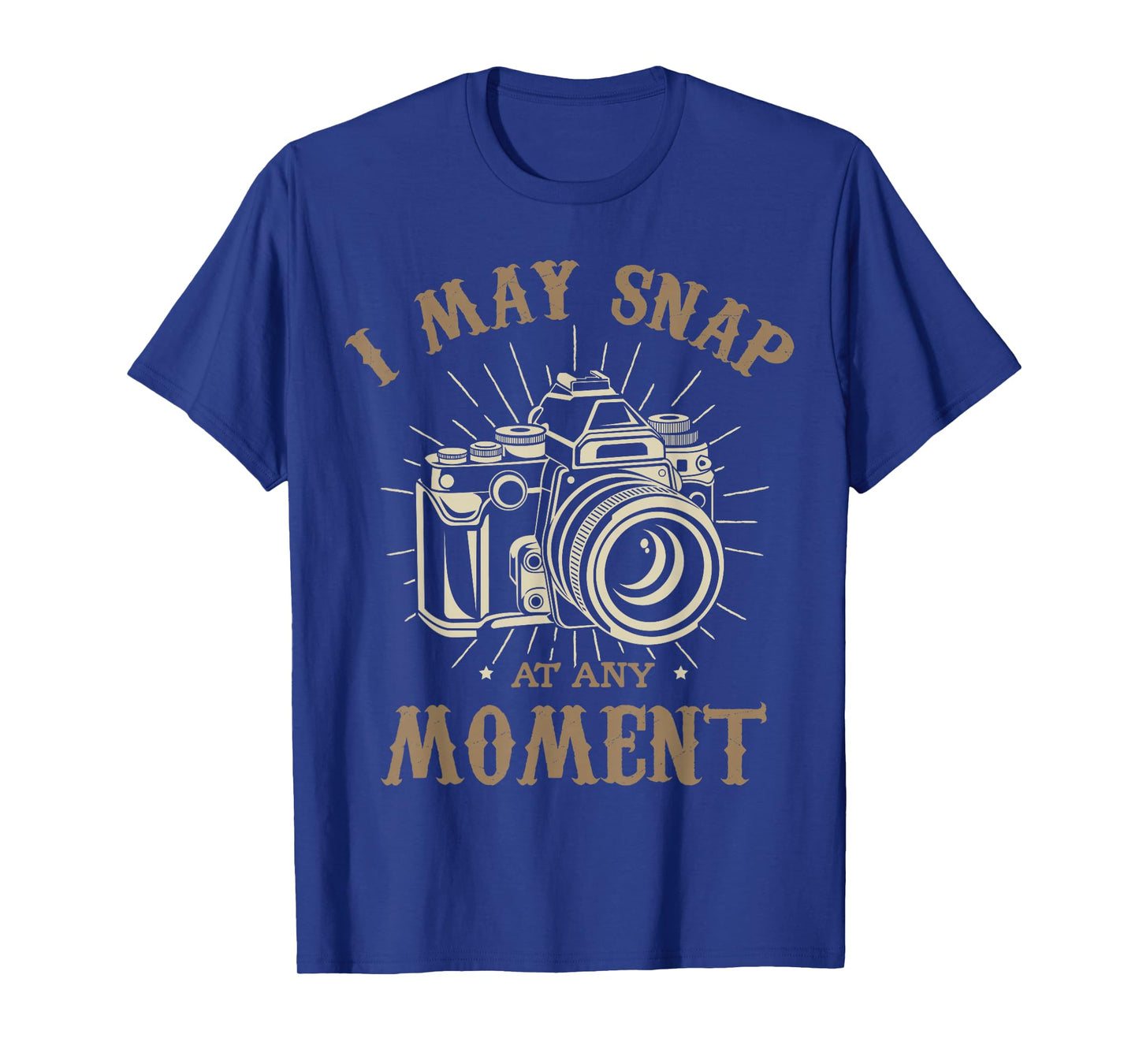 I may snap at any moment Photograph Funny photographer T-Shirt