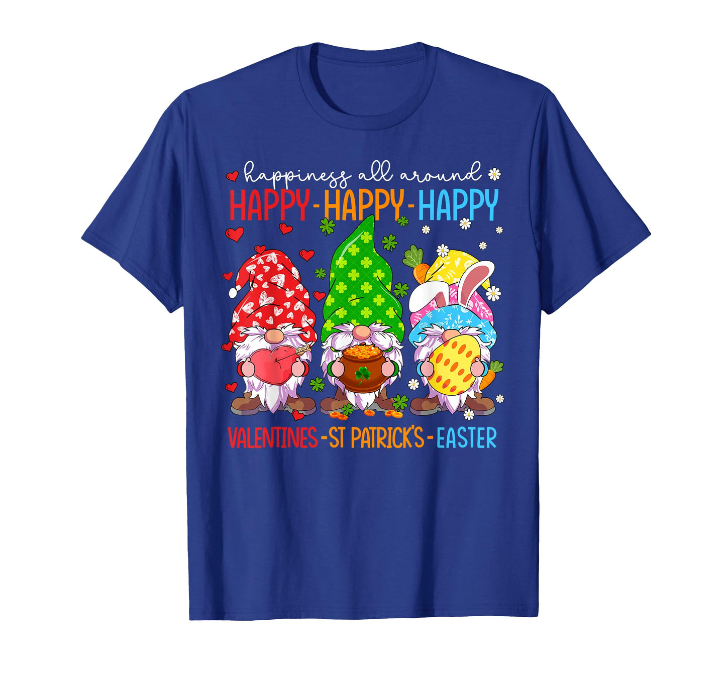 Happy Valentines St Patrick Easter Happy Holiday Gnome Funny T-Shirt