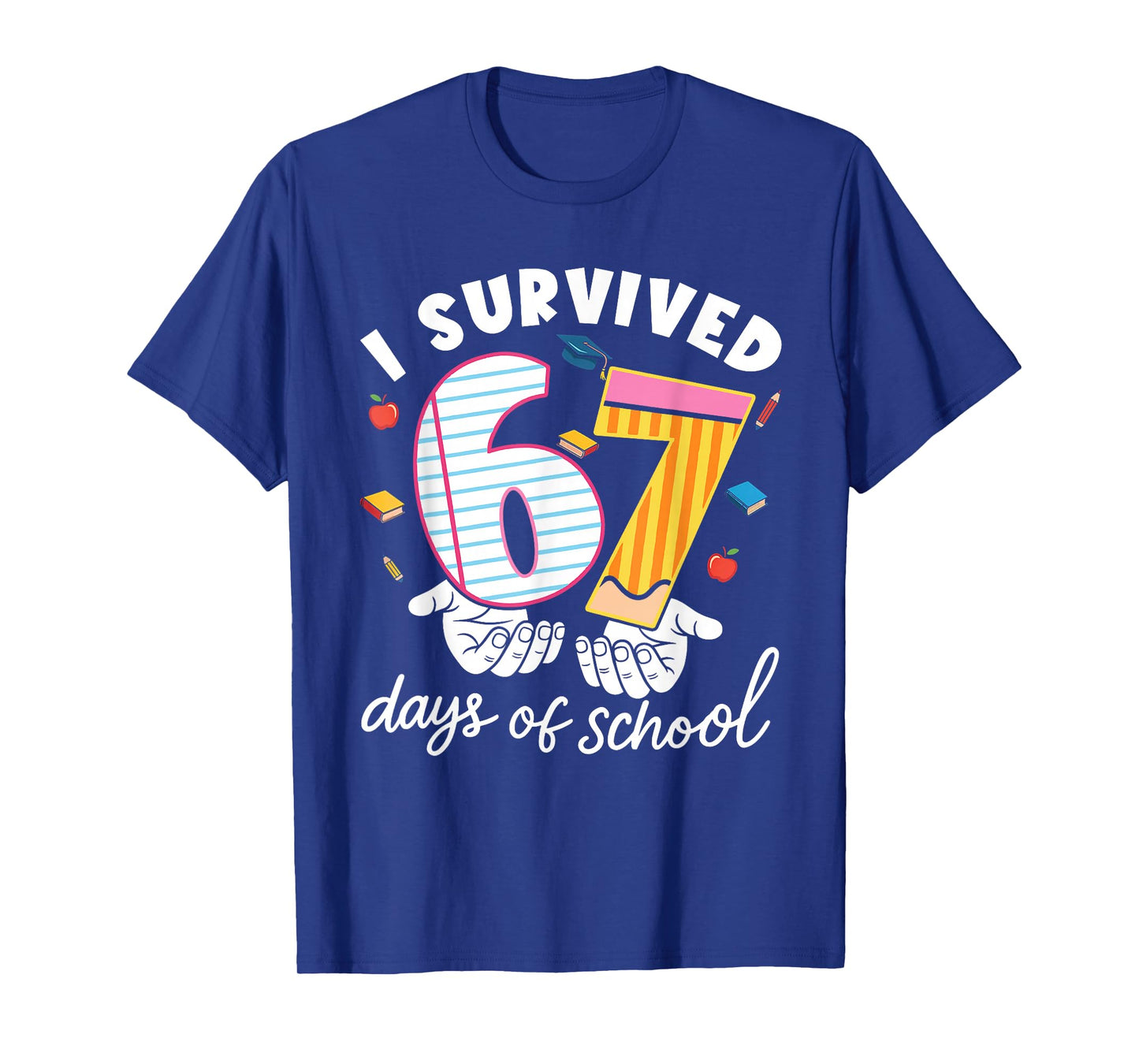 I Survived 67 Days of School Funny Cool Meme Student Teacher T-Shirt
