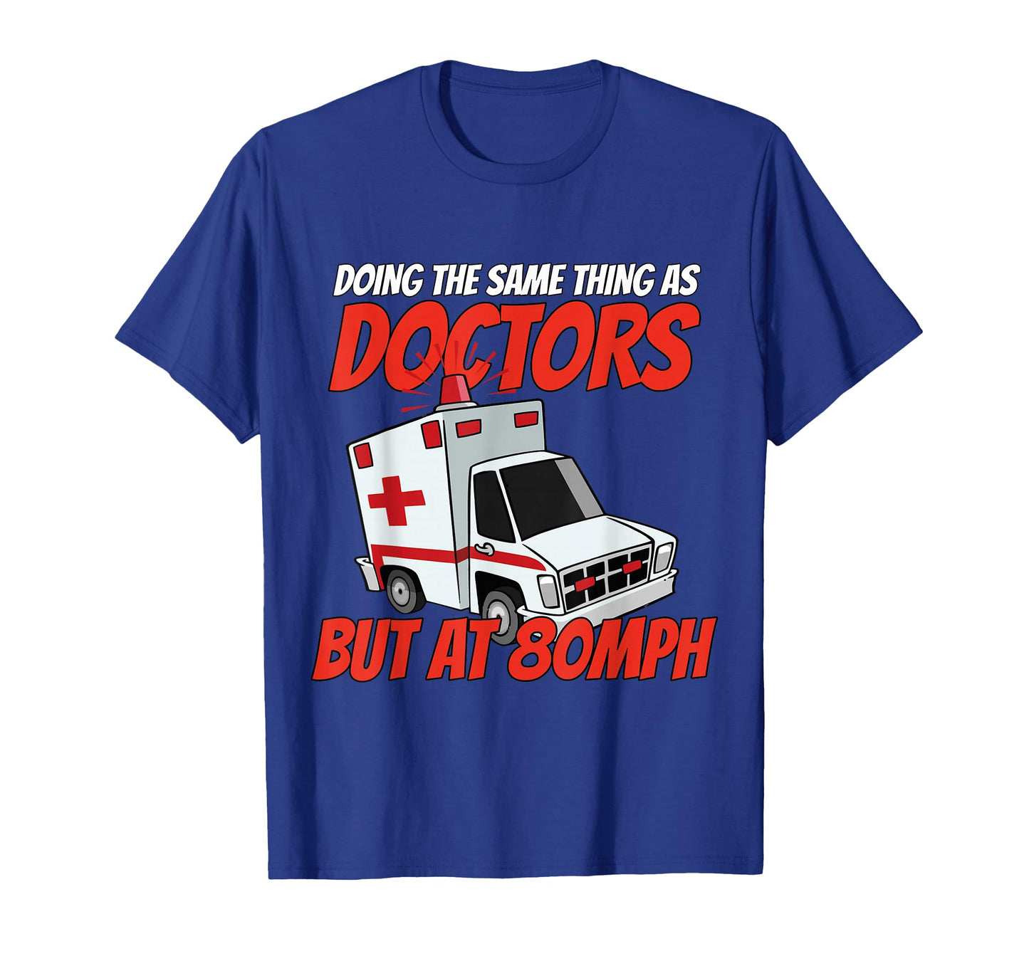Ambulance doctor paramedics emergency clinic medicine rescue T-Shirt