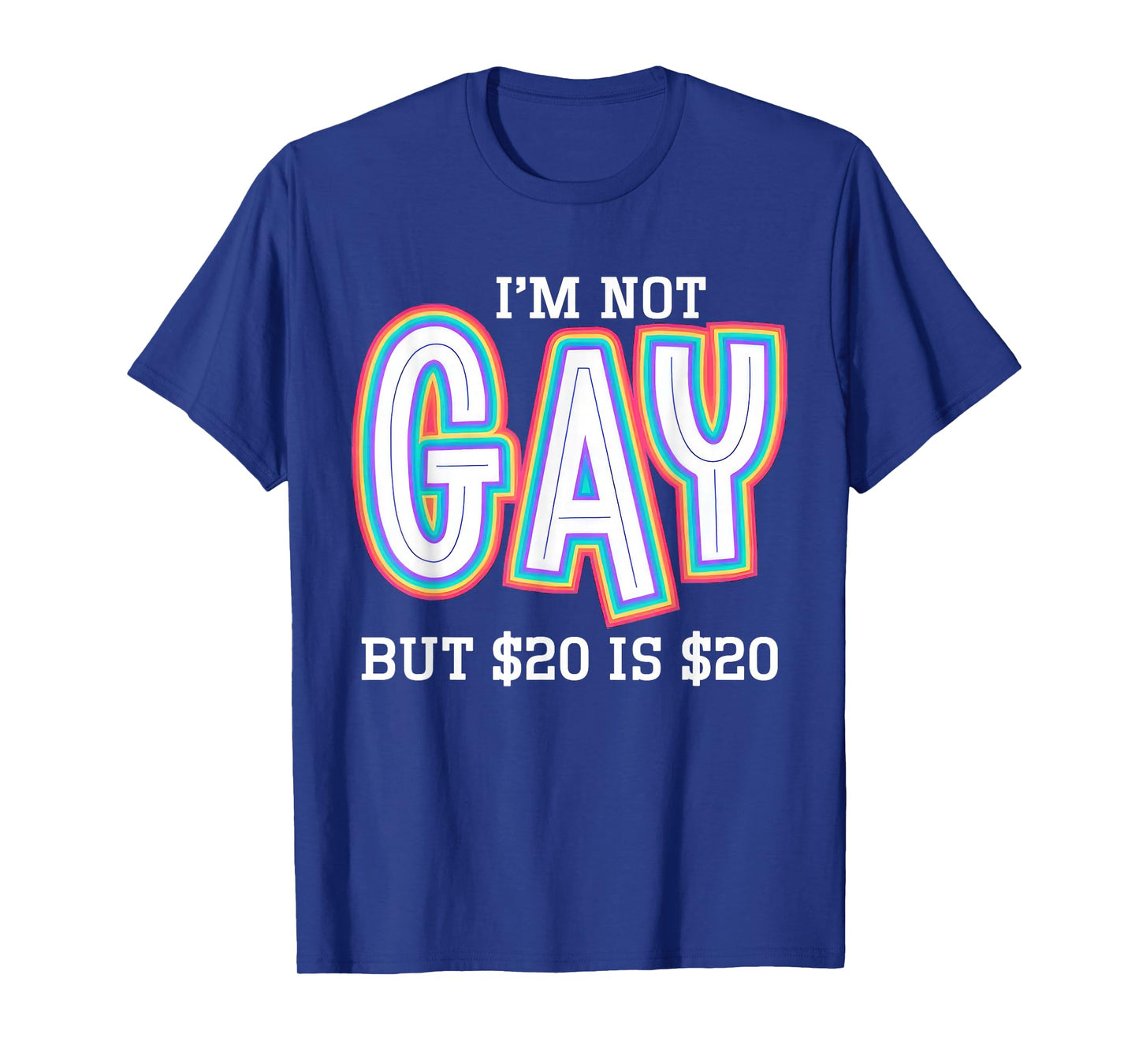 I’m Not Gay But $20 is $20 American Flag Funny Meme for Men T-Shirt