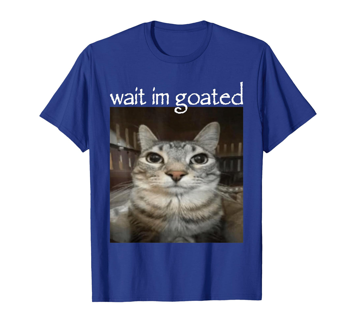 Wait I'm Goated Cat Meme Funny Oddly Bootleg Specific Dank T-Shirt