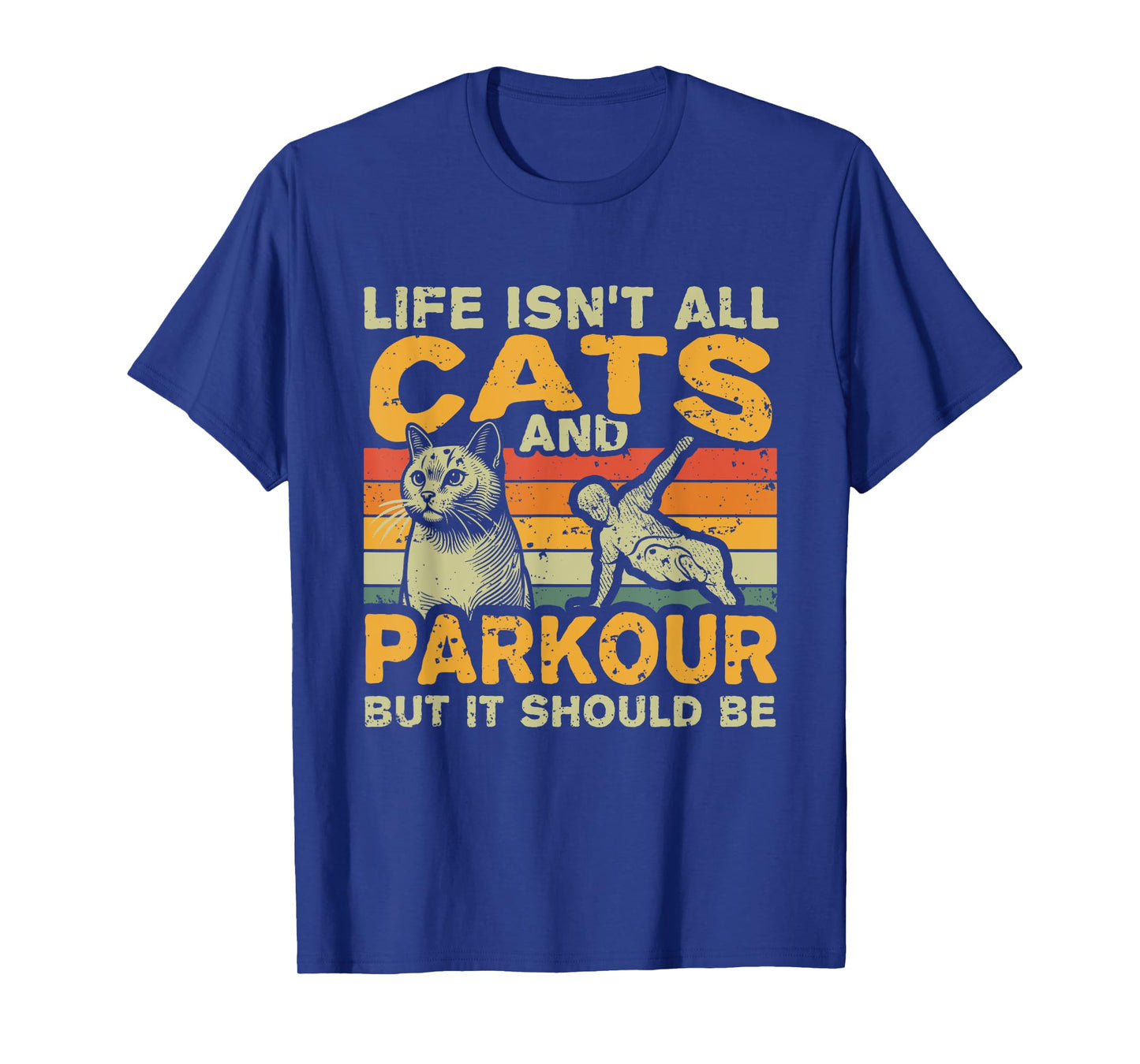 Retro Life Isn't All Cats And Parkour T-Shirt