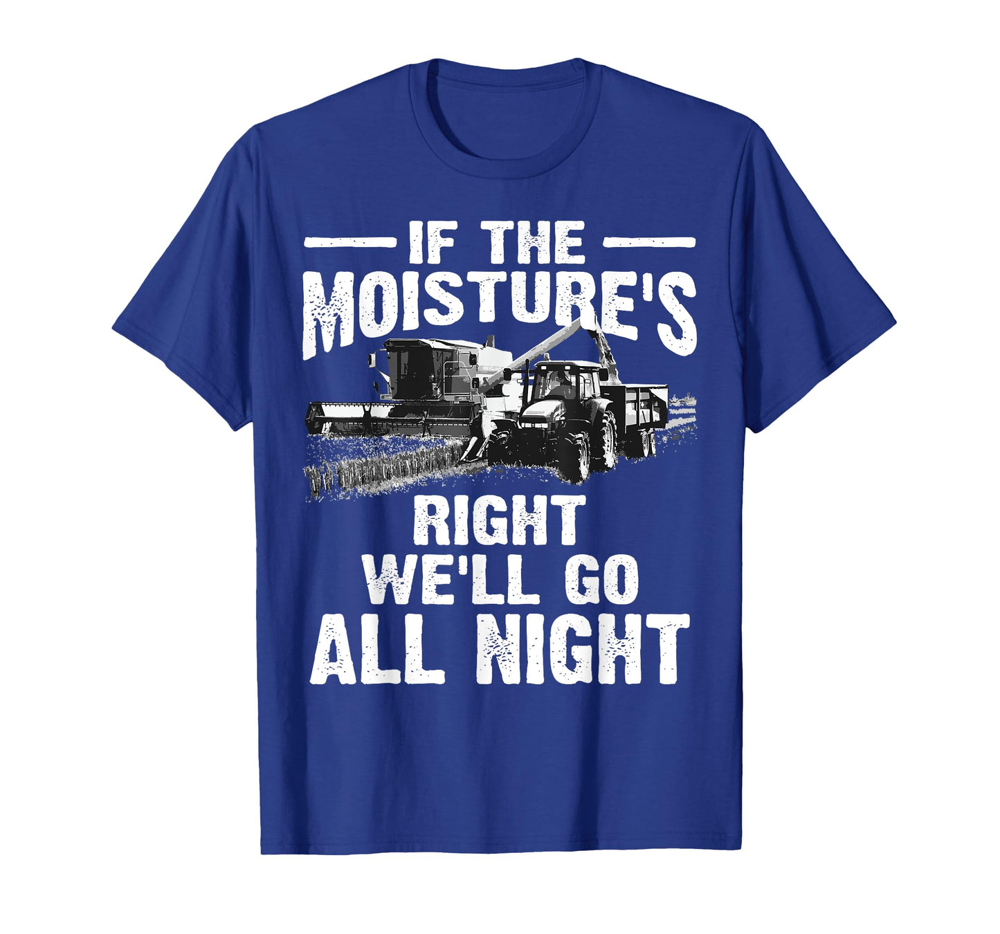 Cool If The Moisture's Right Farmer Gift Funny Farm Men T-Shirt