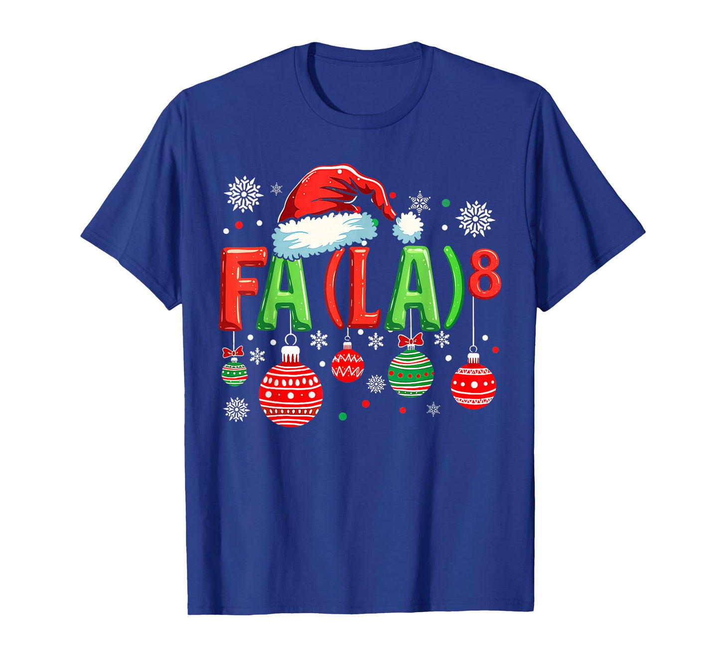 FA (LA) 8 Funny Christmas Santa FA La Math Teacher Student T-Shirt