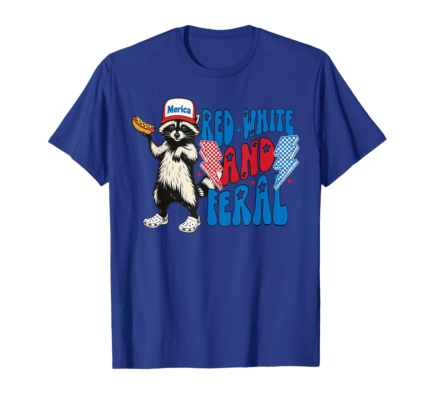 Red White and Feral Funny Raccoon 4th of July Saying Meme T-Shirt
