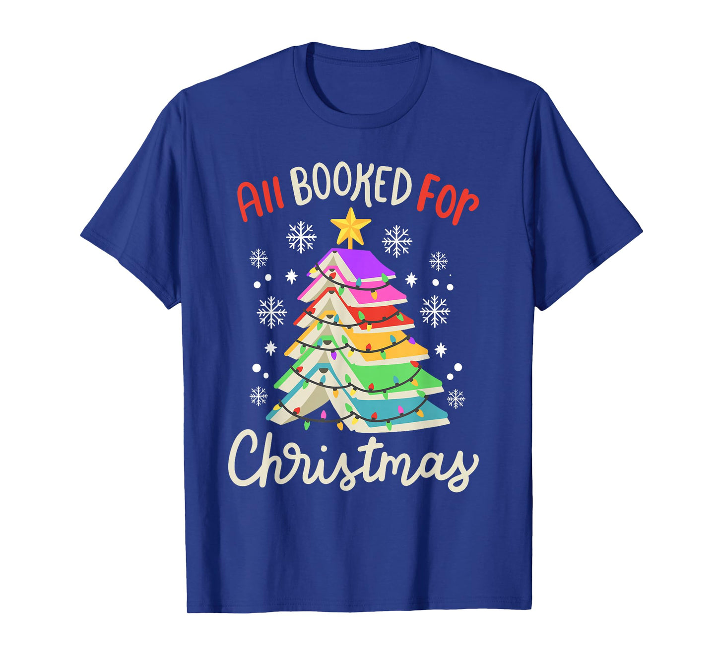 All Booked For Christmas Funny Book Lovers Xmas Tree Women T-Shirt