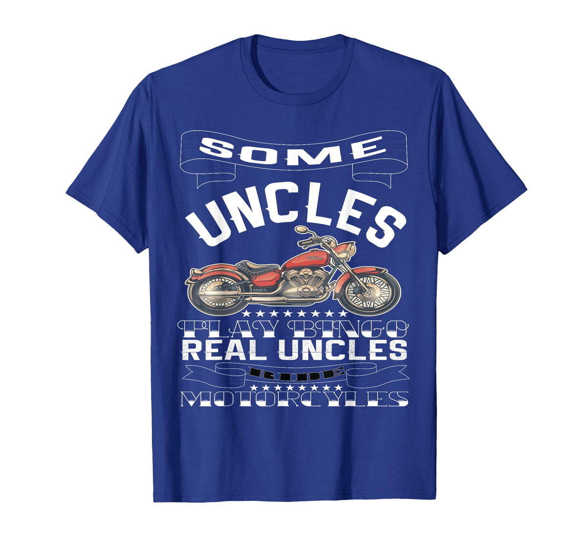 Some Uncles Play Bingo Real Uncles Ride Motorcycles T-Shirt