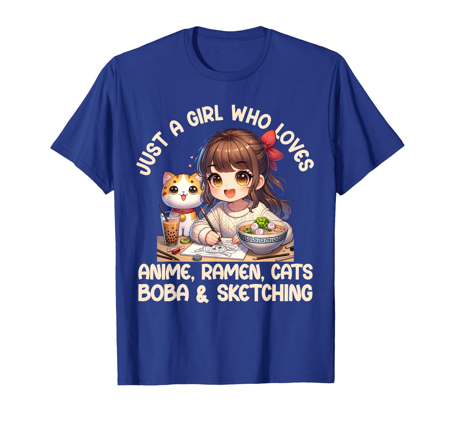 Just A Girl Who Loves Anime Ramen Cats Boba And Sketching T-Shirt