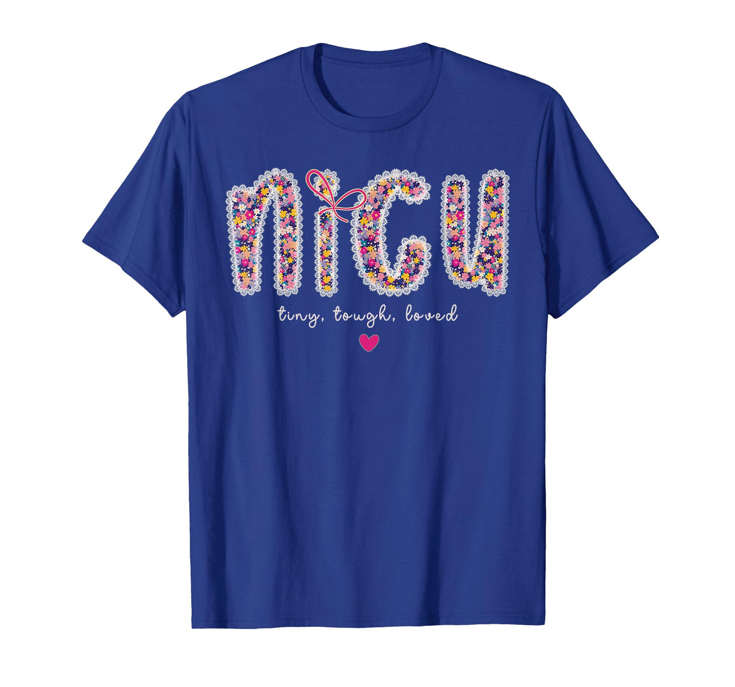 Cute Floral Nicu Tiny Tough Loved Nurse Appreciation Graphic T-Shirt