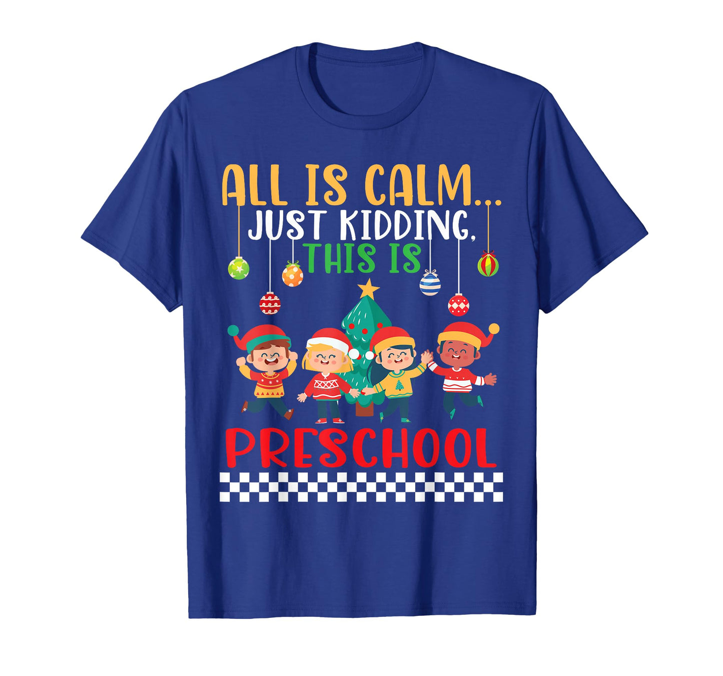 All is Calm Just Kidding This is Preschool Christmas Kids T-Shirt