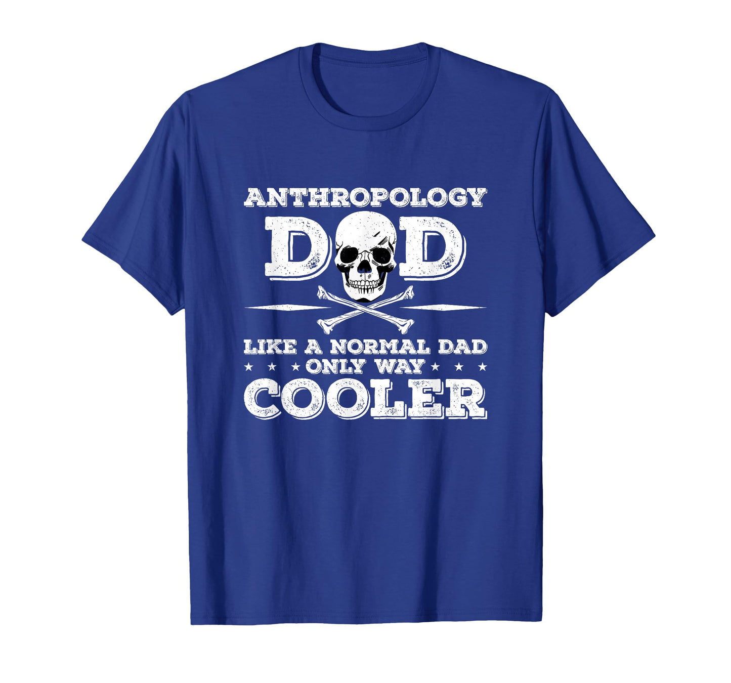 Anthropology Dad Anthropology Anthropologist T-Shirt