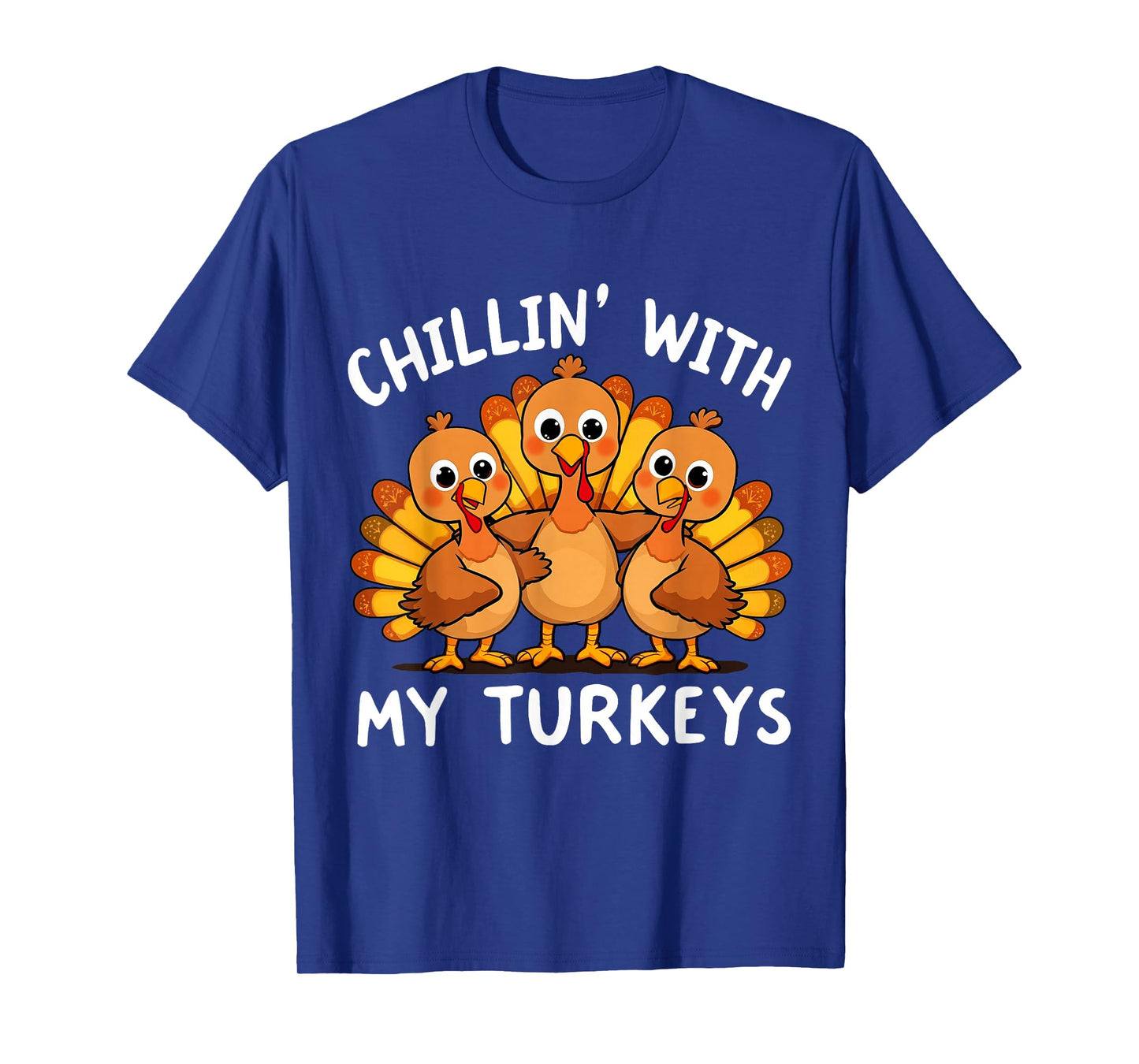 Chillin' with My Turkeys Family Matching Thanksgiving Fall T-Shirt