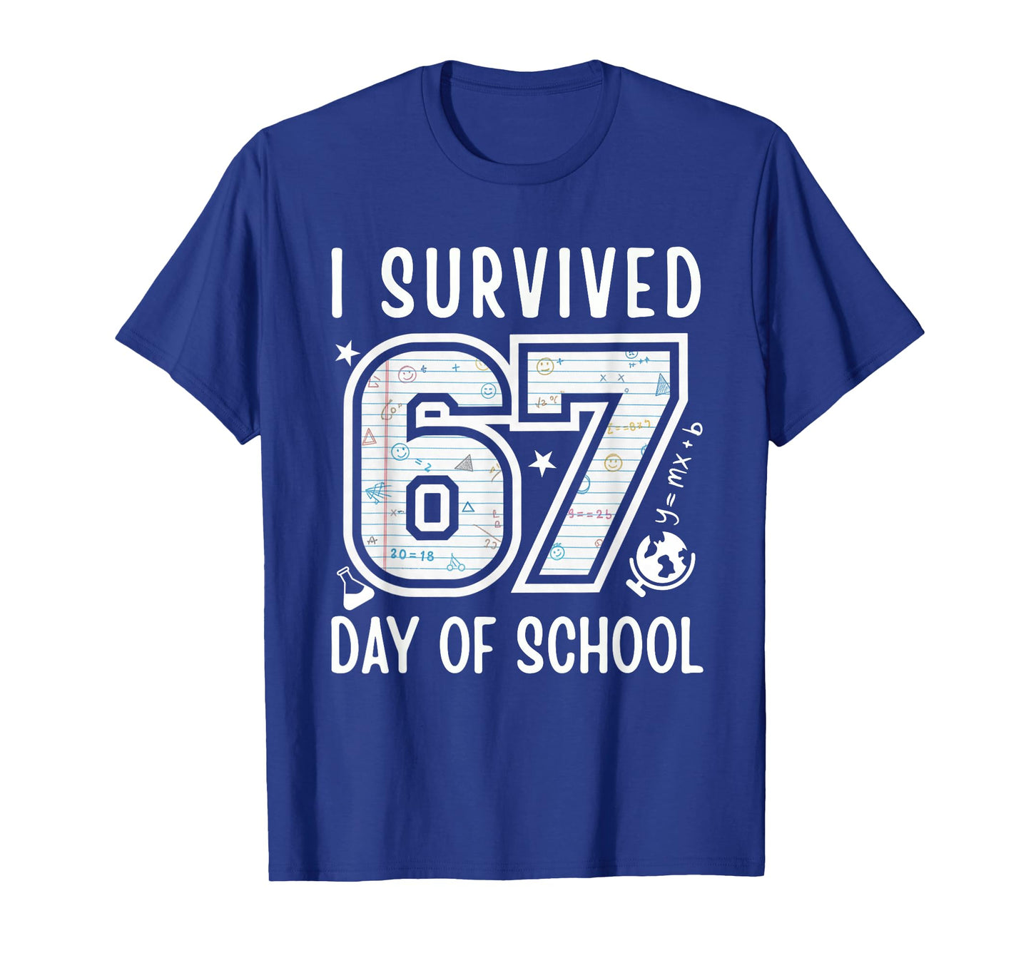 I Survived 67 Days of School Funny 67 Meme Teachers Students T-Shirt