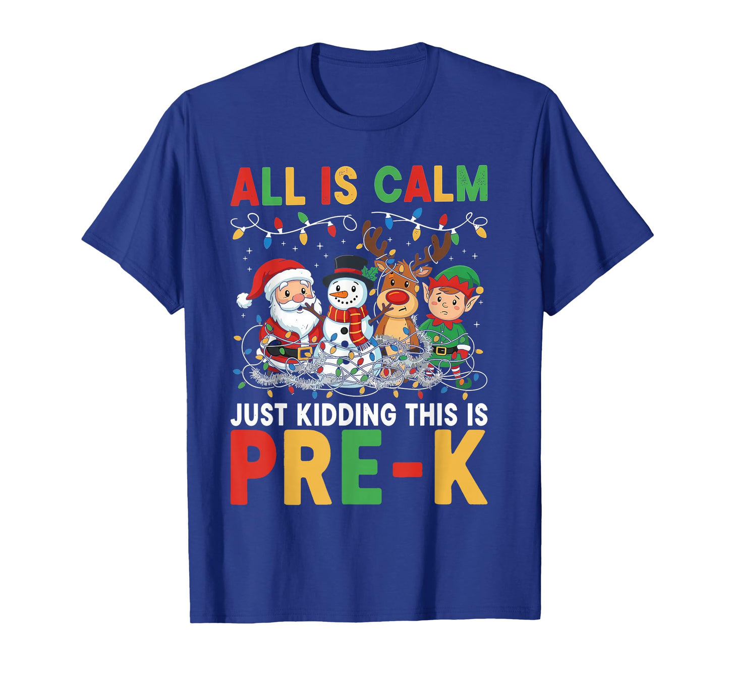 All is Calm Just Kidding This is Pre-K Christmas Teacher T-Shirt