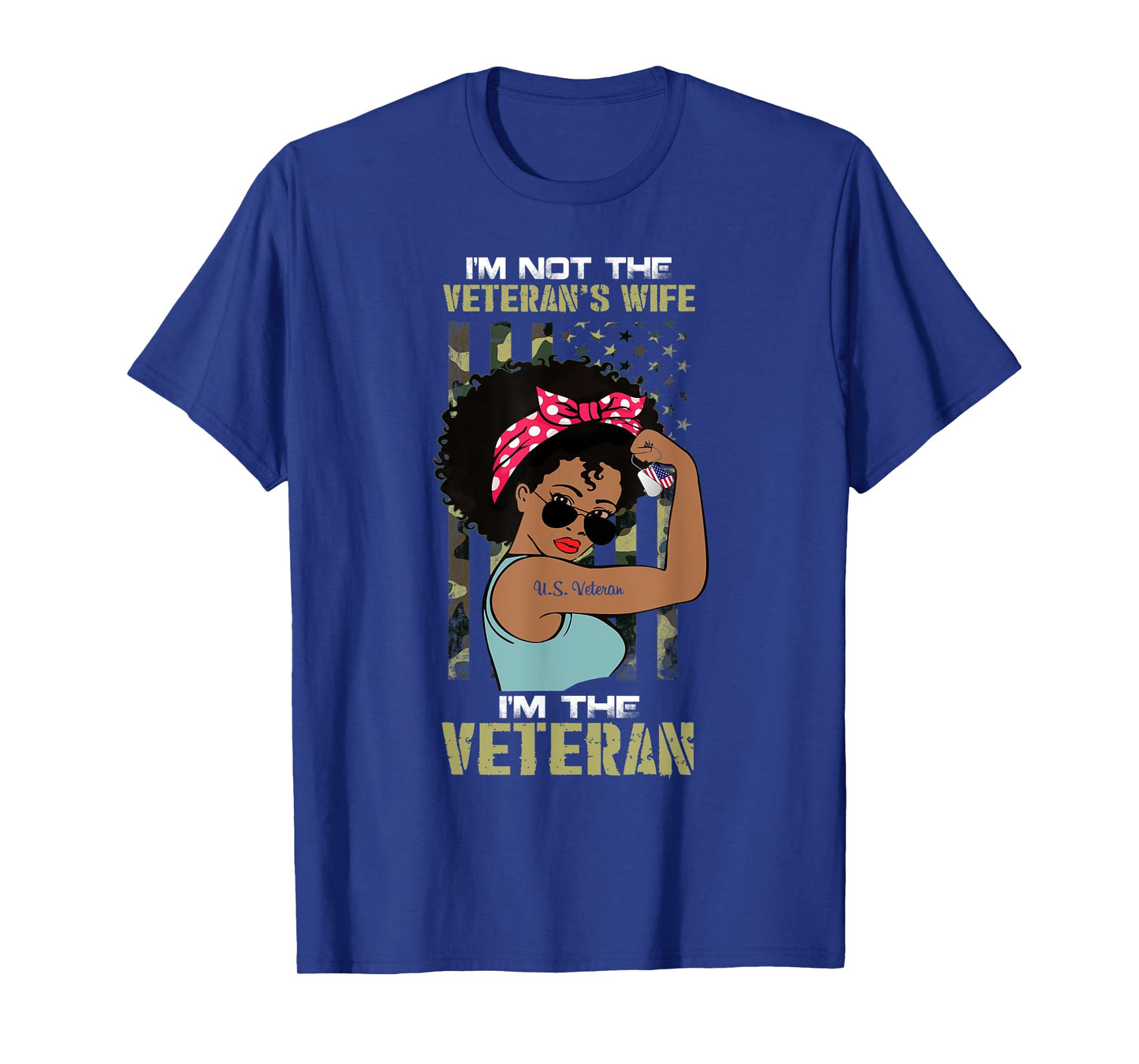 I'm Not The Veteran's Wife I Am The Veteran American Flag T-Shirt