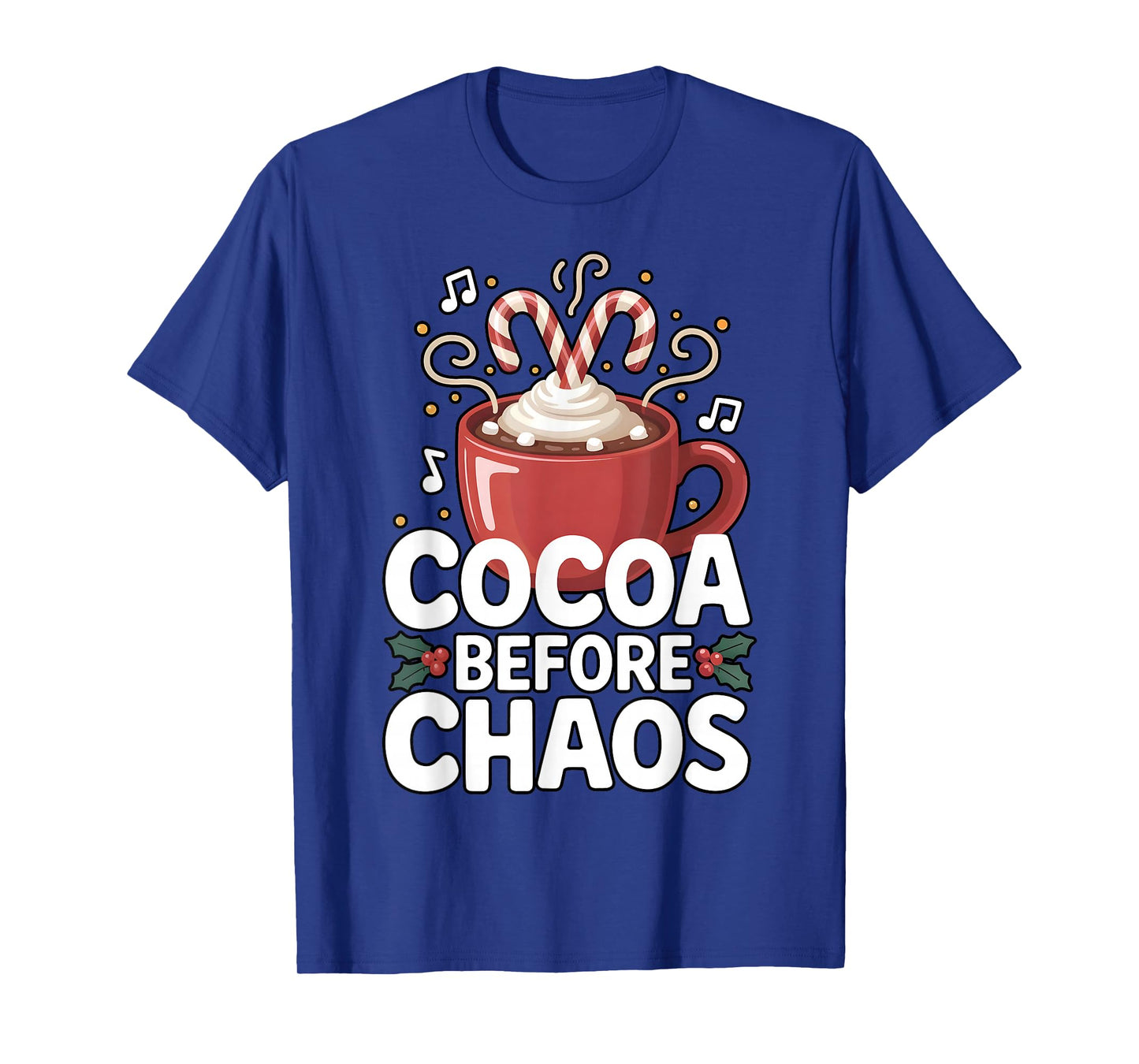 Cocoa Before Chaos Funny Christmas Xmas Hot Cocoa T-Shirt